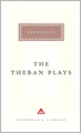 The Theban Plays: Oedipus the King/Oedipus at Colonus/Antigone (Everyman's Library)