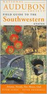 National Audubon Society Field Guide to the Southwestern States: Arizona, New Mexico, Nevada, Utah