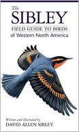 The Sibley Field Guide to Birds of Western North America by David Allen Sibley: Book Cover