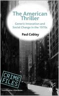 The American Thriller: Generic Innovation and Social Change in the 1970s