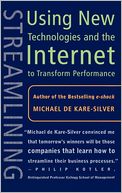 Streamlining: Using New Technologies and the Internet to Transform Performance