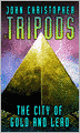The City of Gold and Lead (Tripods Series #2)