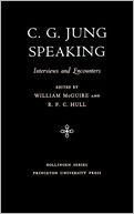 C.G. Jung Speaking: Interviews and Encounters