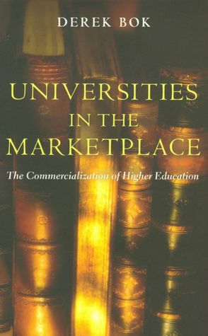 Universities in the Marketplace: The Commercialization of Higher Education