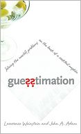 Guesstimation: Solving the World's Problems on the Back of a Cocktail Napkin