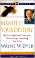 Manifest Your Destiny: The Nine Spiritual Principles for Getting Everything You Want
