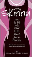 Skinny: How to Fit into Your Little Black Dress Forever