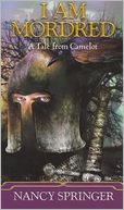 I Am Mordred (Tale of Camelot Series #1)