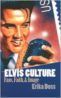 Elvis Culture; Fans, Faith, and Image