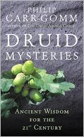 Druid Mysteries: Ancient Mysteries for the 21st Century