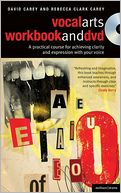 Vocal Arts Workbook and DVD: A practical course for developing the expressive range of your voice