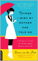 Things I Wish My Mother Had Told Me: A Guide to Living with Impeccable Grace and Style
