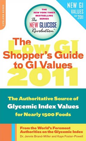 The Low GI Shopper's Guide to GI Values 2011: The Authoritative Source of Glycemic Index Values for 1200 Foods