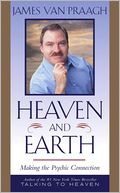Heaven and Earth: Making the Psychic Connection