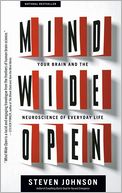 Mind Wide Open: Your Brain and the Neuroscience of Everyday Life