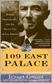 109 East Palace: Robert Oppenheimer and the Secret City of Los Alamos