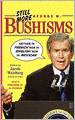 Still More George W. Bushisms: Neither in French nor in English nor in Mexican