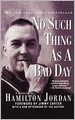 No Such Thing as a Bad Day