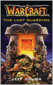 Warcraft: The Last Guardian (Warcraft Series)