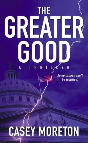 Greater Good: A Thriller