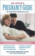 Dr. Spock's Pregnancy Guide: Take Charge Parenting Guides