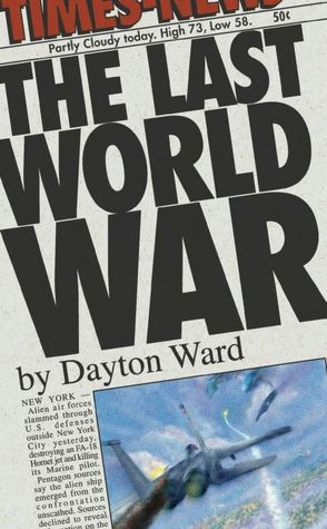 The Last World War (Last World War Series #1) by Dayton Ward