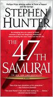 The 47th Samurai (Bob Lee Swagger Series #4)