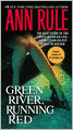 Green River, Running Red: The Real Story of the Green River Killer--America's Deadliest Serial Murderer