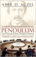 Pendulum: Leon Foucault and the Triumph of Science