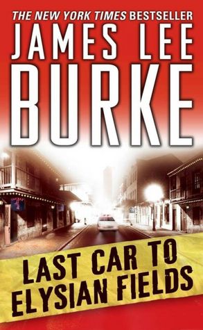 Last Car to Elysian Fields (Dave Robicheaux Series #13)