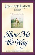 Show Me the Way: A Memoir in Stories