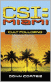 CSI: Miami: Cult Following