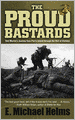 Proud Bastards: One Marine's Journey from Parris Island through the Hell of Vietnam