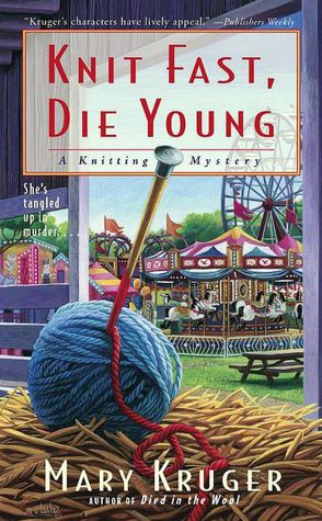 Knit Fast, Die Young (Knitting Mystery Series #2)