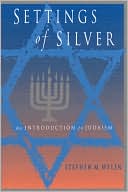 Settings of Silver: An Introduction to Judaism