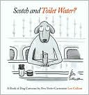 Scotch and Toilet Water?: A Book of Dog Cartoons