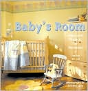 Baby's Room: Ideas and Projects for Nurseries