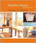 The Healthy Home Workbook: Easy Steps for Eco-Friendly Living