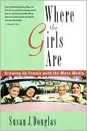 Where the Girls Are: Growing up Female with the Mass Media