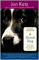 A Good Dog: The Story of Orson, Who Changed My Life