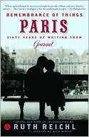 Remembrance of Things Paris: Sixty Years of Writing from Gourmet