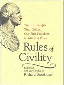 Rules of Civility: The 110 Precepts that Guided Our First President in War and Peace
