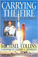 Carrying the Fire: An Astronaut's Journeys