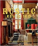 Rustic Revisited: Innovative Design for Cabin, Camp, and Lodge