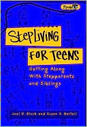 Stepliving for Teens: Getting along with Stepparents and Siblings