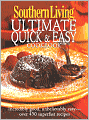 Southern Living: Ultimate Quick & Easy Cookbook: Incredibly Good, Unbelievably Easy -- over 450 Superfast Recipes