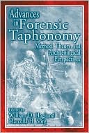 Advances in Forensic Taphonomy: Method, Theory, and Archaeological Perspectives