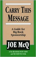 Carry This Message: A Guide for Big Book Sponsorship