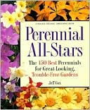 Perennial All Stars: The 150 Best Perennials for Great-Looking, Trouble-Free Gardens
