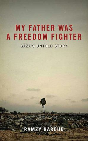 My Father Was a Freedom Fighter: Gaza's Untold Story